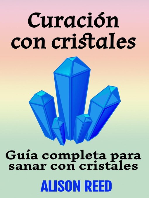 Title details for Curación con cristales by Alison Reed - Available